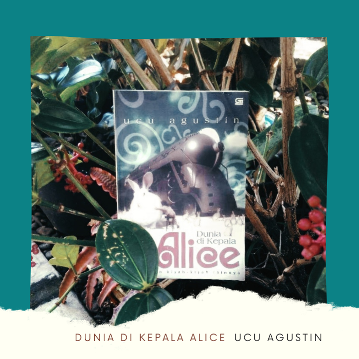 [Review Buku] Dunia di Kepala Alice dan Kisah-Kisah Lainnya