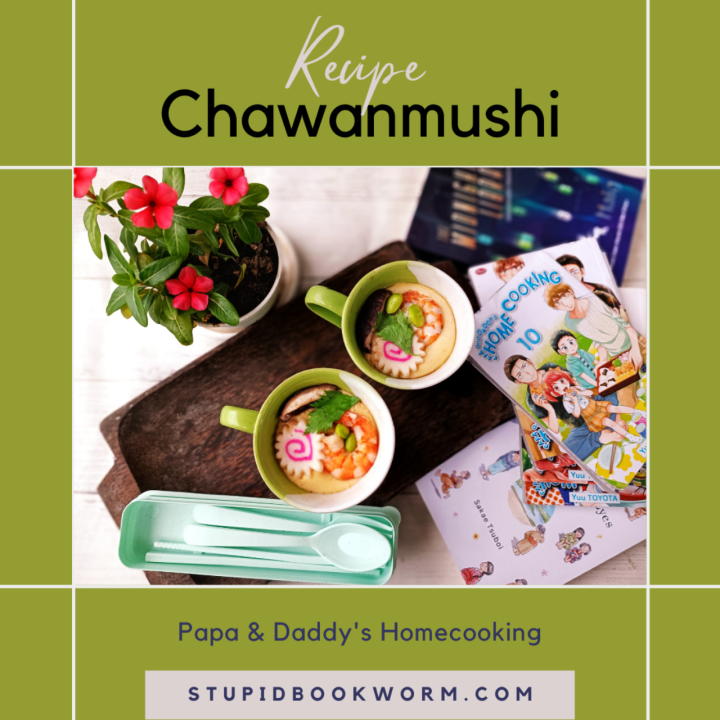 [Resep dari Manga] Chawanmushi ala Papa and Daddy’s Homecooking #9