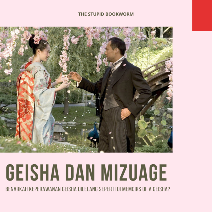 [Book Trivia] Benarkah Keperawanan Geisha Dilelang Seperti di Memoirs of a Geisha? Sekelumit Miskonsepsi tentang Geisha Modern