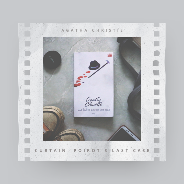 [Review Buku] Curtain: Poirot’s Last Case, Salam Terakhir Hercule Poirot buat Para Pembaca Setianya