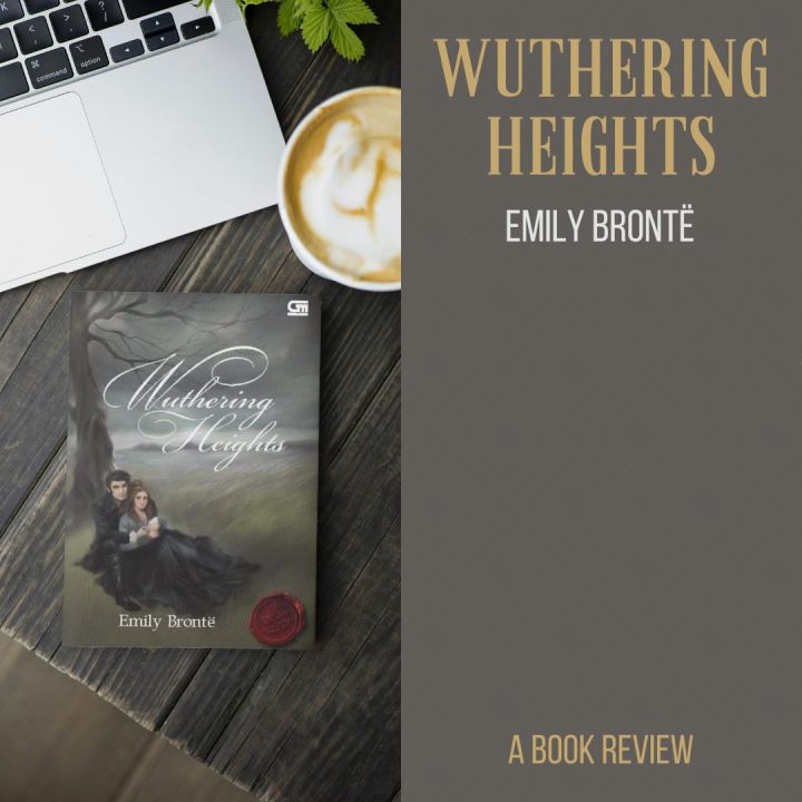 [Review Buku] Wuthering Heights: Sebuah Novel Gotik&nbsp;Klasik