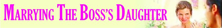 banner for blog_marrying the boss daughter