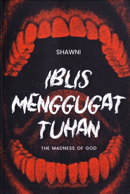 Iblis Menggugat Tuhan (The Madness of God). © Dastan Books
