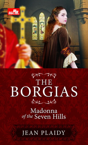 The Borgias: Madonna of The Seven Hills. Photo: Goodreads
