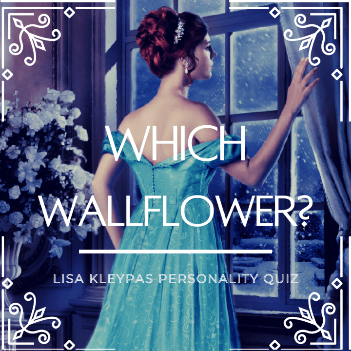 Lisa Kleypas Personality Quiz: Wallflower yang Manakah&nbsp;Kamu?