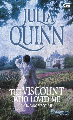 The Viscount Who Loved Me (Julia Quinn). © Gramedia Pustaka Utama
