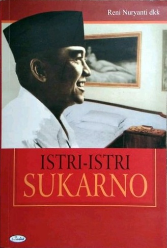 Istri-Istri Sukarno ©2007 Ombak