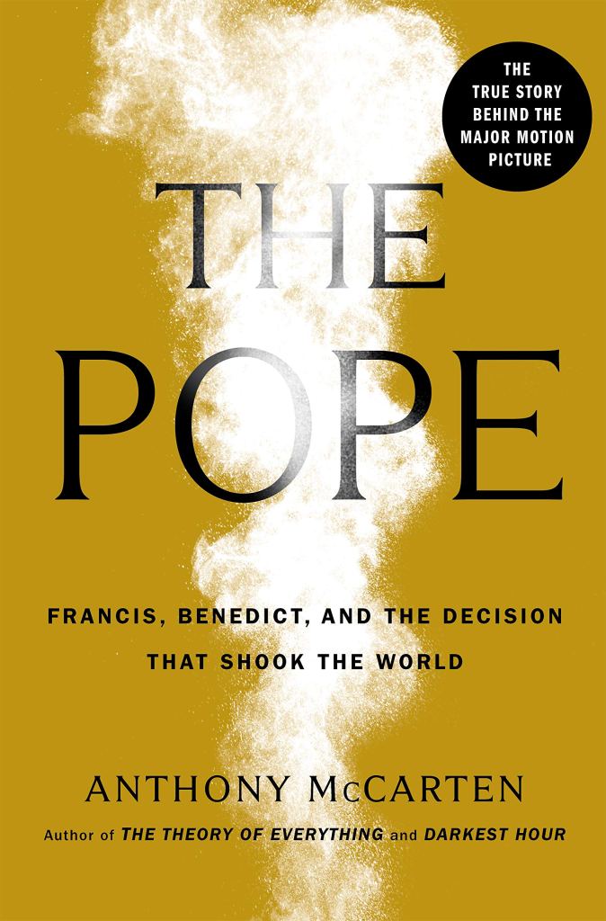 The Pope: Francis, Benedict, and the Decision That Shook the World © Flatiron Books