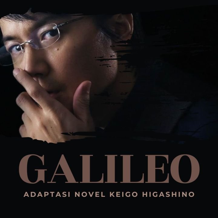 [Review Series Adaptasi Buku] Galileo, Detektif Ahli Fisika Rekaan Keigo Higashino