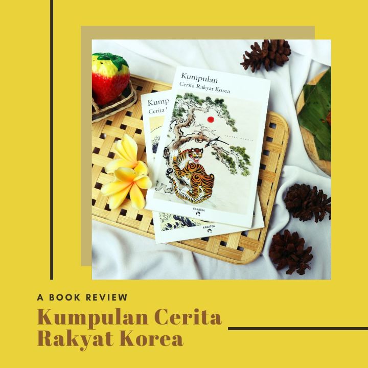 [Review Buku] Kumpulan Cerita Rakyat Korea, Dongeng-Dongeng Klasik dari Negeri&nbsp;Ginseng