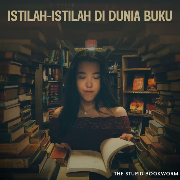 50 Istilah dalam Dunia Perbukuan yang Sering Muncul di Media&nbsp;Sosial